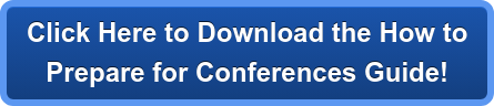 Click Here to Download the How to  Prepare for Conferences Guide!
