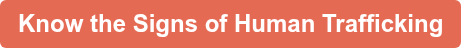 Know the Signs of Human Trafficking