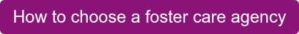 How to choose a foster care agency