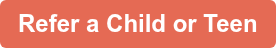 Refer a Child or Teen