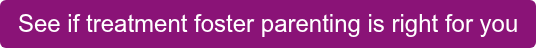 See if treatment foster parenting is right for you