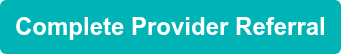 Complete Provider Referral