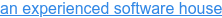 an experienced software house