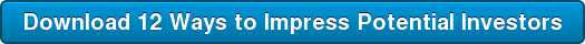 Download 12 Ways to Impress Potential Investors
