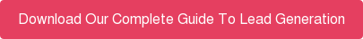 Download Our Complete Guide To Lead Generation