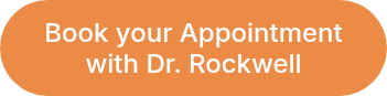 Book your Appointment with Dr. Rockwell