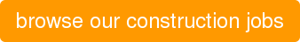 browse our construction jobs