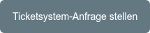 Ticketsystem-Anfrage stellen