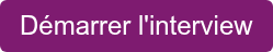 Démarrer l'interview