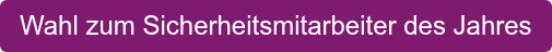 Wahl zum Sicherheitsmitarbeiter des Jahres