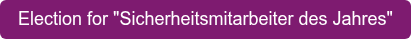 Election for "Sicherheitsmitarbeiter des Jahres"