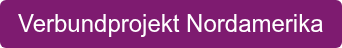 Verbundprojekt Nordamerika