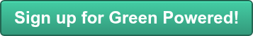 Sign up for Green Powered!