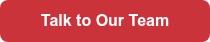 Talk to Our Team