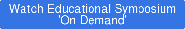 Watch Educational Symposium 'On Demand'