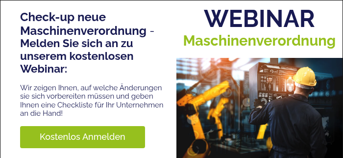 Check-up neue Maschinenverordnung -  Melden Sie sich an zu unserem kostenlosen Webinar: Wir zeigen Ihnen, auf welche Änderungen sie sich vorbereiten müssen und geben Ihnen eine Checkliste für Ihr Unternehmen an die Hand!  