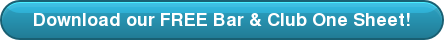 Download our FREE Bar & Club One Sheet!