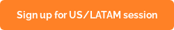 Sign up for US/LATAM session