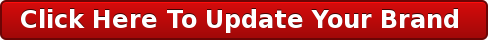 Click Here To Update Your Brand