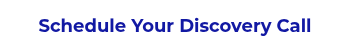 Schedule Your Discovery Call