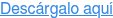 Descárgalo aquí