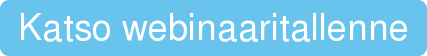 Katso webinaaritallenne