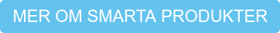 MER OM SMARTA PRODUKTER