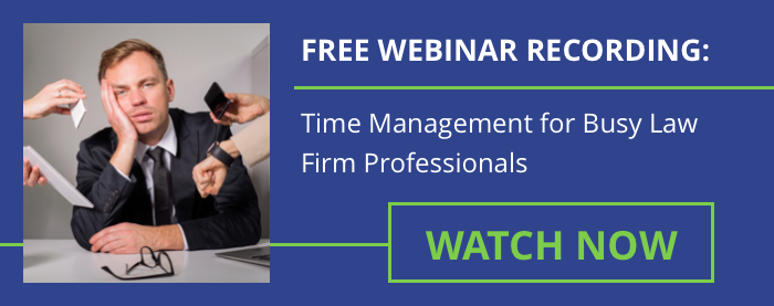 Free Webinar Recording: Time Management for Busy Law Firm Professionals. Watch Now.
