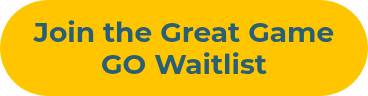 Join the Great Game GO Waitlist