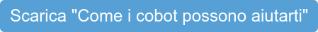Scarica "Come i cobot possono aiutarti"