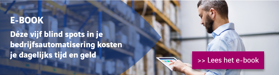 Deze vijf blind spots in je bedrijfsautomatisering kosten je dagelijks tijd en geld