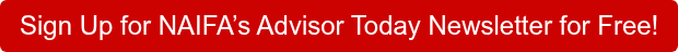 Sign Up for NAIFA’s Advisor Today Newsletter for Free!