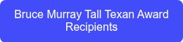 Bruce Murray Tall Texan Award Recipients