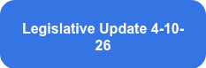 <span style="font-family: Arial, Helvetica, sans-serif;"><strong>Legislative Update 4-10-26</strong></span>