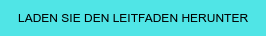 LADEN SIE DEN LEITFADEN HERUNTER