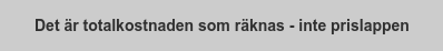 Det är totalkostnaden som räknas - inte prislappen
