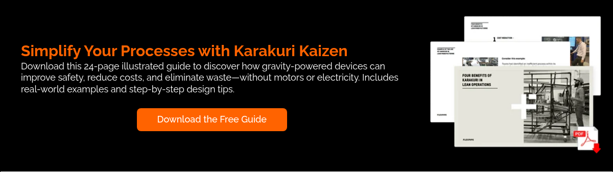 Simplify Your Processes with Karakuri Kaizen Download this 24-page illustrated guide to discover how gravity-powered devices can improve safety, reduce costs, and eliminate waste&mdash;without motors or electricity. Includes real-world examples and step-by-step design tips. &nbsp;