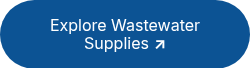 <p><span style="font-weight: normal;">Explore Wastewater Supplies </span><span style="font-weight: bold;">↗</span></p>
