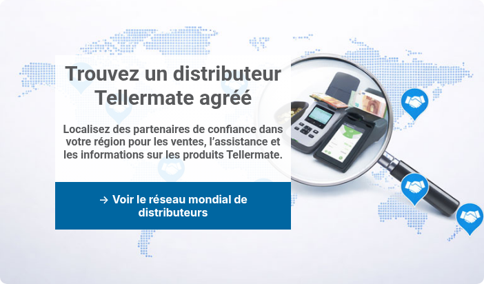 Trouvez un distributeur Tellermate agréé