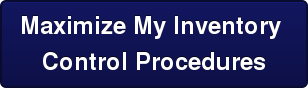 Maximize My Inventory  Control Procedures