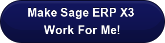 Make Sage ERP X3  Work For Me!