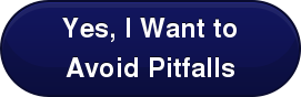 Yes, I Want to Avoid Pitfalls