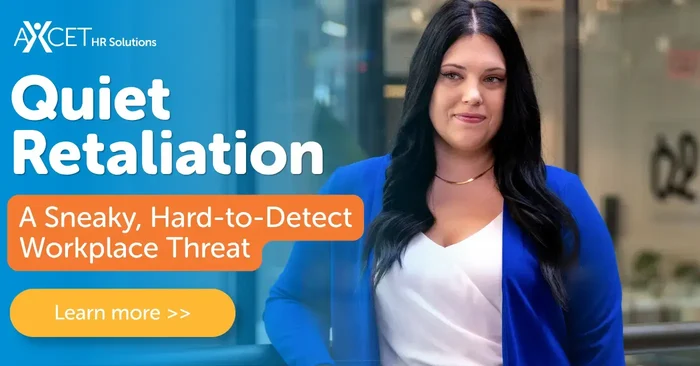 Axcet HR Solutions HR Consultant discuss quiet retaliation in the workplace