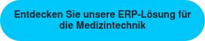 <p>Entdecken Sie unsere ERP-Lösung für die Medizintechnik</p>