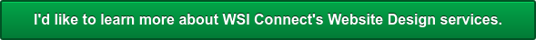 I'd like to learn more about WSI Connect's Website Design services.