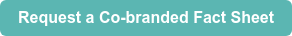 Request a Co-branded Fact Sheet
