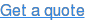 Get a quote