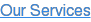 Our Services