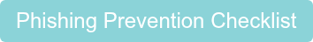 Phishing Prevention Checklist