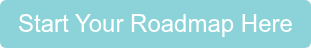 Start Your Roadmap Here